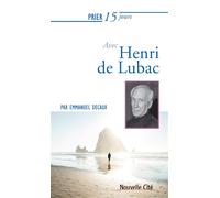 Prier 15 jours avec Henri de Lubac - Emmanuel Decaux - Nouvelle Cite - broché - Essai