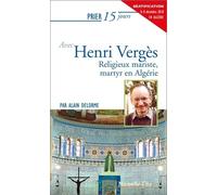 Prier 15 Jours Avec Henri Vergès - Religieux Mariste, Martyr En Algérie