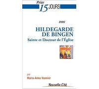 Prier 15 Jours avec Hildegarde de Bingen