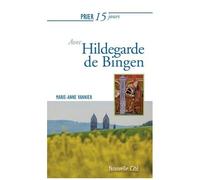 Prier 15 Jours Avec Hildegarde De Bingen