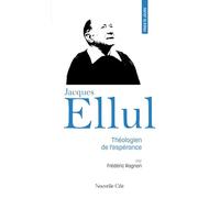 Prier 15 jours avec Jacques Ellul: Théologien de l'espérance n°243