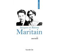 Prier 15 Jours Avec Jacques Et Raïssa Maritain