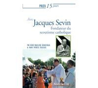 Prier 15 jours avec Jacques Sevin