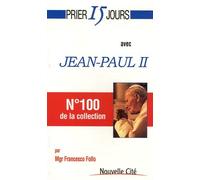 Prier 15 Jours Avec Jean Paul Ii