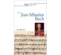 Prier 15 jours avec Jean-Sébastien Bach