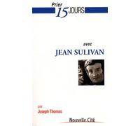 Prier 15 Jours Avec Jean Sulivan