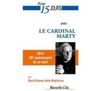 Prier 15 jours avec le Cardinal Marty Roch-Etienne Noto-Migliorino (Auteur)