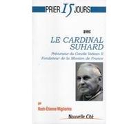 Le Cardinal Suhard - Précurseur Du Concile Vatican Ii Fondateur De La Mission De France