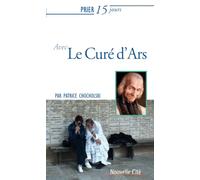Prier 15 jours avec le curé d'Ars