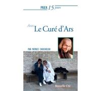 Prier 15 jours avec le curé d'Ars - Patrice Chocholski - Nouvelle Cite - broché - Essai