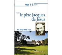 Prier 15 Jours Avec Le Père Jacques De Jésus