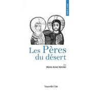 Prier 15 jours avec les Pères du désert Marie-Anne Vannier (Auteur)