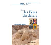 Prier 15 jours avec les Pères du désert - Marie-Anne Vannier - Nouvelle Cite - broché - Essai