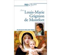 Prier 15 Jours Avec Louis Marie Grignion Montfort