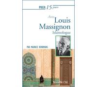 Prier 15 Jours Avec Louis Massignon - Islamologue