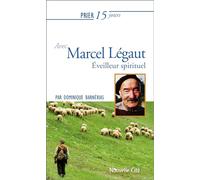 Prier 15 jours avec Marcel Légaut