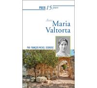 Prier 15 jours avec Maria Valtorta - François-Michel Debroise - Nouvelle Cite - broché - Essai