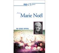 Prier 15 jours avec Marie Noël