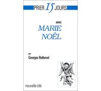 Prier 15 jours avec Marie Noël