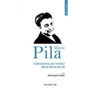 Prier 15 Jours Avec Marie Pila - Cofondatrice De L'institut Notre-Dame De Vie