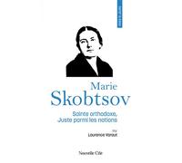 Prier 15 jours avec Marie Skobtsov Sainte orthodoxe, Juste parmi les nations n°252 - Laurence Varaut - Nouvelle Cite - broché - Essai