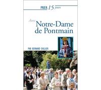 Prier 15 jours avec Notre-Dame de Pontmain - Bernard Dullier - Nouvelle Cite - broché - Essai
