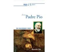 Prier 15 jours avec Padre Pio Jean-Dominique Dubois (Auteur)