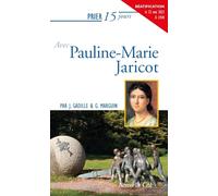 Prier 15 Jours Avec Pauline-Marie Jaricot