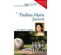 Prier 15 jours avec Pauline-Marie Jaricot Jacques Gadille (Auteur), Gabrielle Marguin (Auteur)