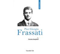 Prier 15 jours avec Pier Giorgio Frassati N°180 - Père Charles Desjobert - Nouvelle Cite - broché - Témoignage