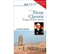 Prier 15 jours avec Pierre Claverie
