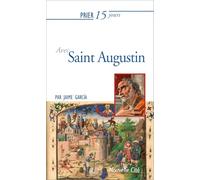 Prier 15 jours avec Saint Augustin