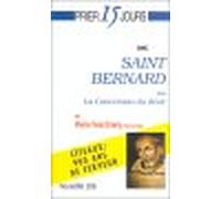 Prier 15 jours avec Saint Bernard ou La Conversion du désir