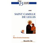Prier 15 jours avec saint Camille de Lellis