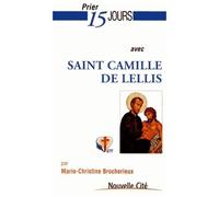 Prier 15 Jours Avec Saint Camille De Lellis