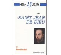 Prier 15 jours avec Saint Jean de Dieu