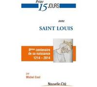 Prier 15 jours avec Saint Louis Michel Cool (Auteur)