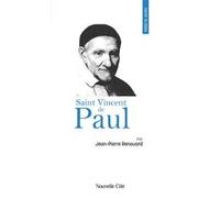 Prier 15 jours avec saint Vincent de Paul Jean-Pierre Renouard (Auteur)