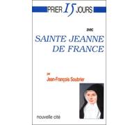 Prier 15 jours avec Sainte Jeanne de France