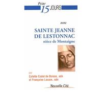 Prier 15 Jours Avec Sainte Jeanne De Lestonnac
