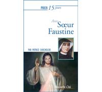 Prier 15 jours avec soeur Faustine - Patrice Chocholski - Nouvelle Cite - broché - Guide