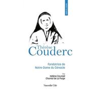 Prier 15 Jours Avec Thérèse Couderc - Fondatrice De Notre-Dame Du Cénacle