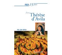 Prier 15 jours avec Thérèse d'Avila - Jean Abiven - Nouvelle Cite - broché - Anthologie