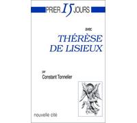 Prier 15 jours avec Thérèse de Lisieux