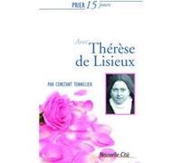 Prier 15 jours avec Thérèse de Lisieux Constant Tonnelier (Auteur)
