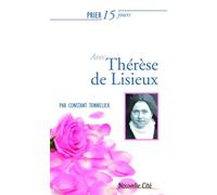 Prier 15 jours avec Thérèse de Lisieux - Constant Tonnelier - Nouvelle Cite - Livre