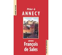 Prier à Annecy avec François de Sales