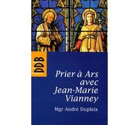 Prier À Ars Avec Jean-Marie Vianney