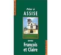 Prier à Assise avec François et Claire