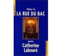 Prier À La Rue Du Bac Avec Catherine Labouré